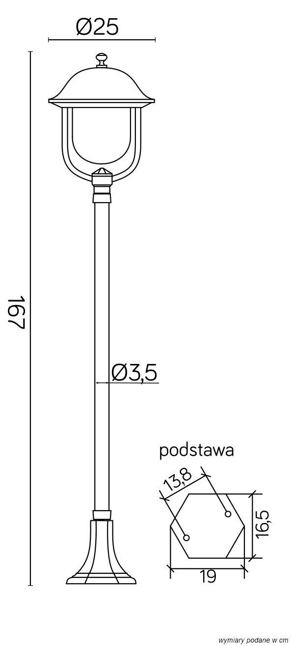 Schemat lampy zewnętrznej stojącej z wymiarami: wysokość 167 cm, średnica klosza 25 cm, średnica słupka 3,5 cm. Podstawa ma kształt sześciokąta o wymiarach 13,8 cm i 16,5 cm, z opisem \'wymiary podane w cm\'.