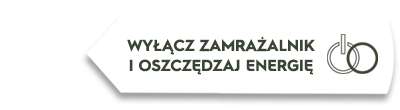 Grafika przedstawia biały prostokąt z tekstem \'WYŁĄCZ ZAMRAŻALNIK I OSZCZĘDZAJ ENERGIĘ\' oraz symbolem dwóch okręgów.