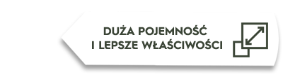 Biała strzałka z tekstem \'DUŻA POJEMNOŚĆ I LEPSZE WŁAŚCIWOŚCI\' oraz ikoną przedstawiającą dwa kwadraty z jedną strzałką skierowaną na zewnątrz.