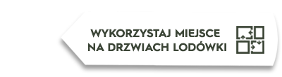 Grafika przedstawia strzałkę z tekstem \'Wykorzystaj miejsce na drzwiach lodówki\' oraz symbolem dwóch prostokątów z wewnętrznymi strzałkami.