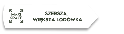 Grafika przedstawia biały prostokąt z tekstem \'MAXI SPACE\' oraz \'SZERSZA, WIĘKSZA LODÓWKA\'.
