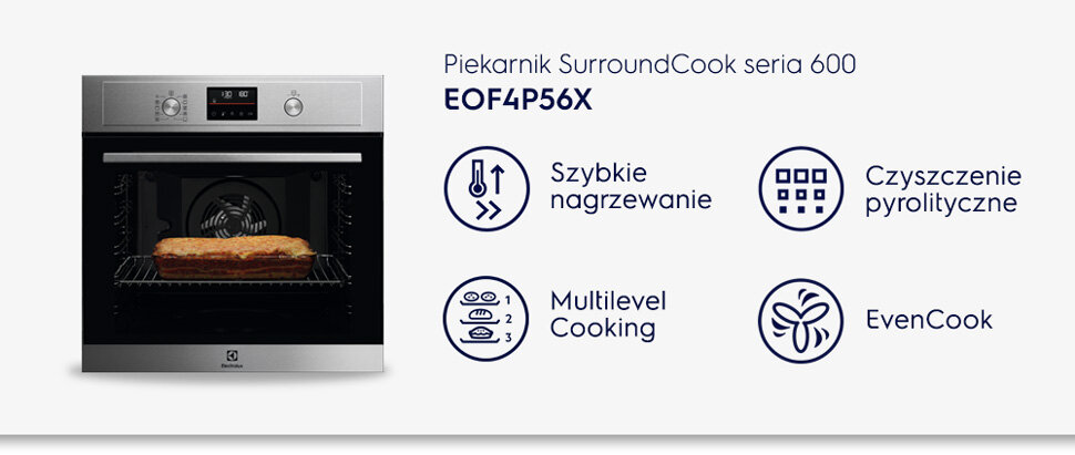 Obraz przedstawia piekarnik ELECTROLUX EOF4P56X z serii SurroundCook 600, z funkcjami szybkiego nagrzewania, czyszczenia pyrolitycznego, Multilevel Cooking i EvenCook. Na drzwiach piekarnika widoczny jest chleb, a obok znajdują się ikony symbolizujące wymienione funkcje.