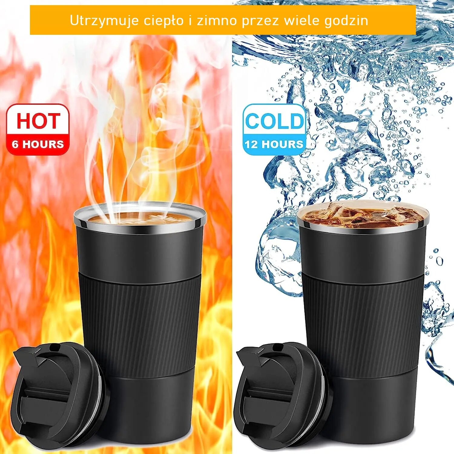Obraz przedstawia dwa czarne kubki termiczne z pokrywkami, jeden na tle płomieni z napisem \'HOT 6 HOURS\', drugi na tle wody z napisem \'COLD 12 HOURS\'. U góry widnieje tekst \'Utrzymuje ciepło i zimno przez wiele godzin\'.