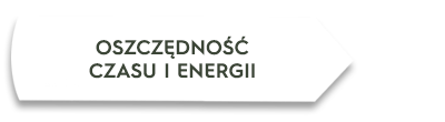 Biała ikona w kształcie strzałki z tekstem \'OSZCZĘDNOŚĆ CZASU I ENERGII\'.