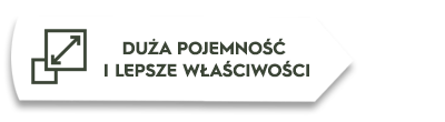 Grafika przedstawia ikonę z dwoma prostokątami i strzałką oraz tekst \'DUŻA POJEMNOŚĆ I LEPSZE WŁAŚCIWOŚCI\'.
