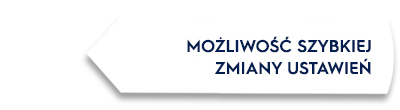 Grafika przedstawia biały prostokąt z czarnym napisem \'MOŻLIWOŚĆ SZYBKIEJ ZMIANY USTAWIEŃ\'.
