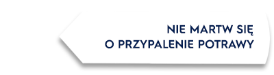 Grafika z tekstem: \'NIE MARTW SIĘ O PRZYPALENIE POTRAWY\'.
