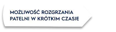 Obraz przedstawia biały prostokąt z tekstem: \'MOŻLIWOŚĆ ROZGRZANIA PATELNI W KRÓTKIM CZASIE\'.