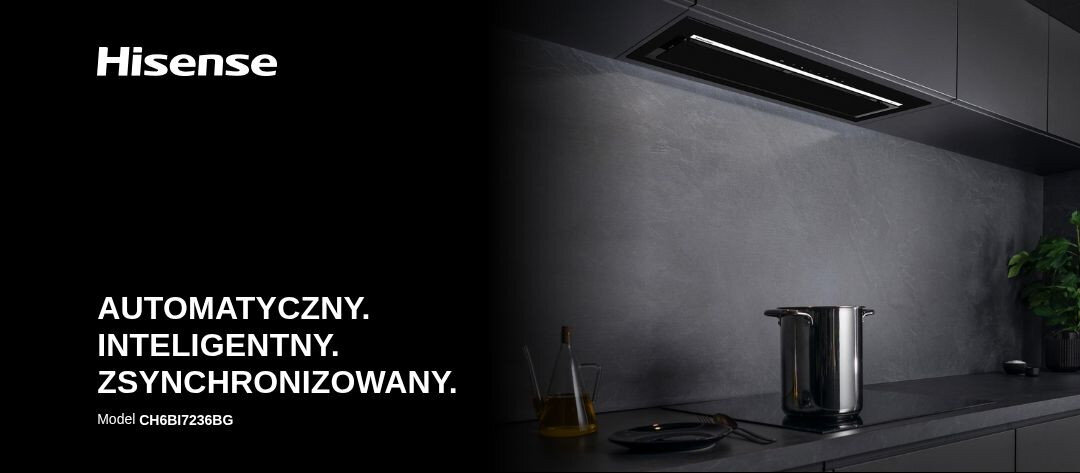 Obraz przedstawia kuchnię z zamontowanym okapem w zabudowie. Po lewej stronie widoczny jest tekst: \'Hisense AUTOMATYCZNY. INTELIGENTNY. ZSYNCHRONIZOWANY. Model CH6BI7236BG\'.