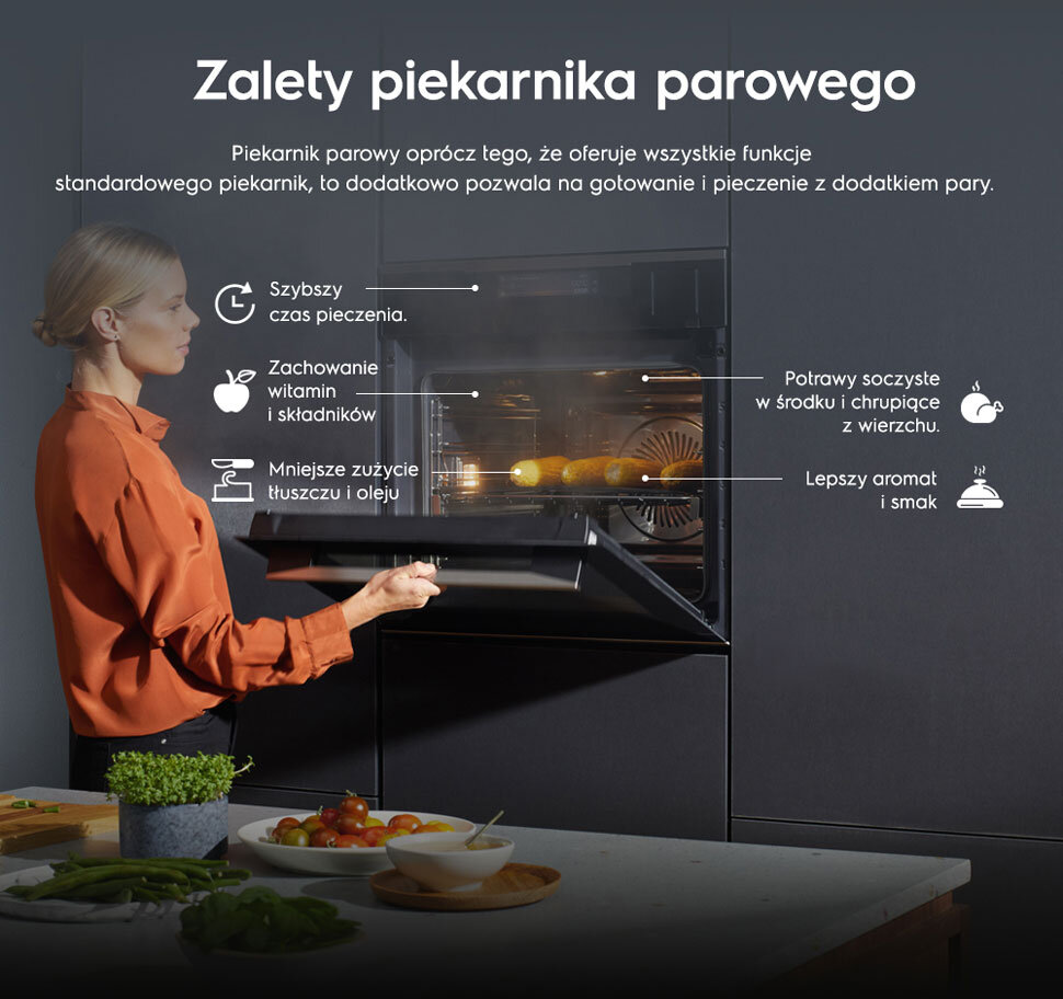 Kobieta otwiera piekarnik, w którym pieką się potrawy. Tekst na obrazie: \'Zalety piekarnika parowego: Szybszy czas pieczenia, Zachowanie witamin i składników, Mniejsze zużycie tłuszczu i oleju, Potrawy soczyste w środku i chrupiące z wierzchu, Lepszy aromat i smak.\'