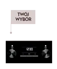Na obrazie widoczny jest panel sterowania piekarnika z dwoma pokrętłami i wyświetlaczem pokazującym godzinę 12:30. Nad panelem znajduje się tekst \'TWÓJ WYBÓR\'.