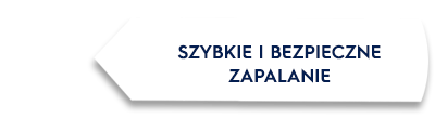 Biały prostokąt z czarną obwódką zawiera tekst: \'SZYBKIE I BEZPIECZNE ZAPALANIE\'.
