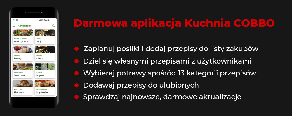 Obraz przedstawia ekran smartfona z aplikacją kuchenną oraz tekst: \'Darmowa aplikacja Kuchnia COBBO\'. Obok znajdują się punkty: \'Zaplanuj posiłki i dodaj przepisy do listy zakupów\', \'Dziel się własnymi przepisami z użytkownikami\', \'Wybieraj potrawy spośród 13 kategorii przepisów\', \'Dodawaj przepisy do ulubionych\', \'Sprawdzaj najnowsze, darmowe aktualizacje\'.