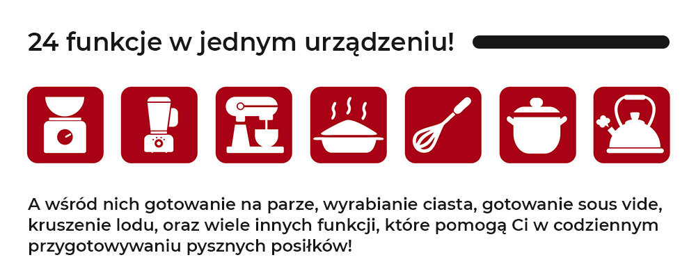 Grafika przedstawia sześć ikon symbolizujących różne funkcje urządzenia, takie jak waga, blender, mikser, pieczenie, ubijanie i gotowanie. Tekst: \'24 funkcje w jednym urządzeniu! A wśród nich gotowanie na parze, wyrabianie ciasta, gotowanie sous vide, kruszenie lodu, oraz wiele innych funkcji, które pomogą Ci w codziennym przygotowywaniu pysznych posiłków!\'