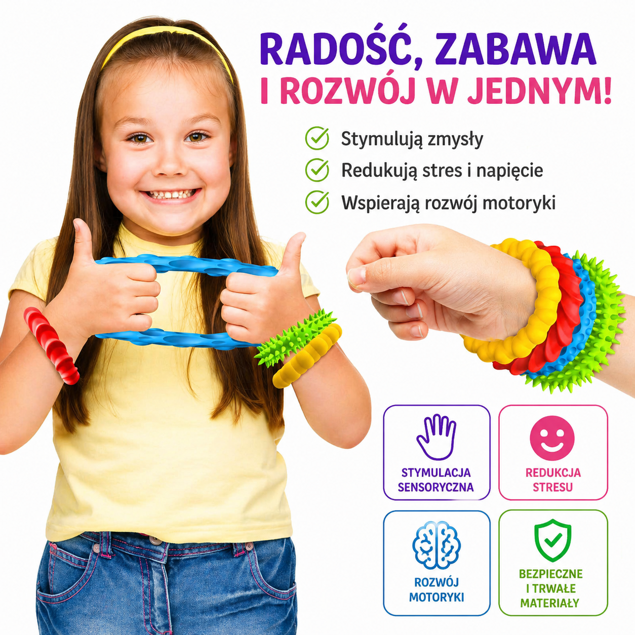 Na obrazie widoczna jest dziewczynka z uśmiechem, trzymająca niebieską sensoryczną bransoletkę, a na jej rękach znajdują się kolorowe bransoletki z różnymi fakturami. Obok znajduje się tekst: \'RADOŚĆ, ZABAWA I ROZWÓJ W JEDNYM!\' oraz ikony z napisami: \'Stymulacja sensoryczna\', \'Redukcja stresu\', \'Rozwój motoryki\', \'Bezpieczne i trwałe materiały\'.
