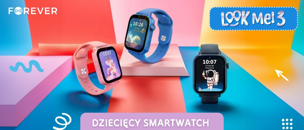 Na kolorowym tle znajdują się trzy smartwatche w różnych kolorach: różowym, niebieskim i czarnym, z wyświetlonymi różnymi tarczami. Widoczny jest tekst: \'FOREVER\', \'LOOK ME! 3\' oraz \'DZIECIĘCY SMARTWATCH\'.