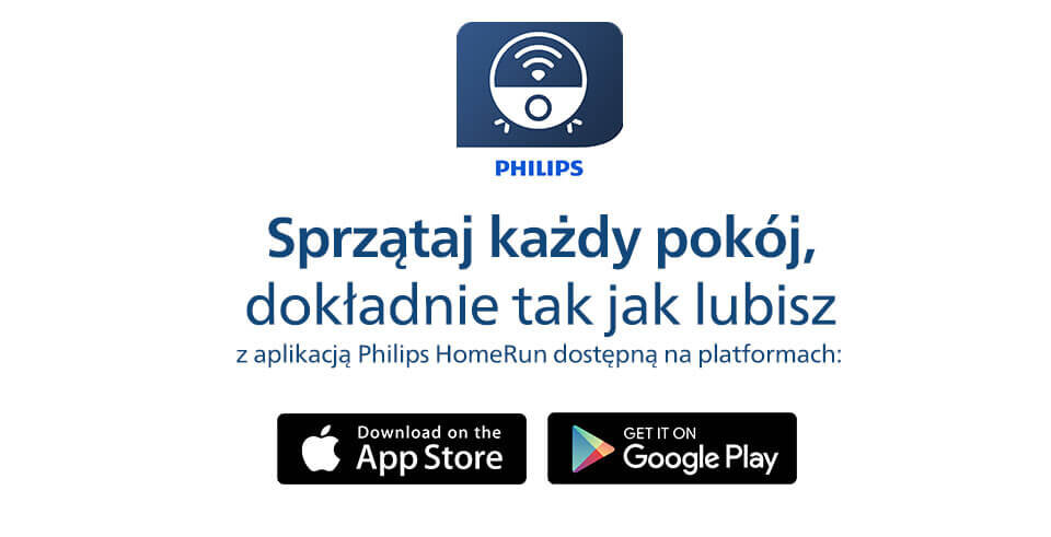 Obraz przedstawia logo PHILIPS oraz tekst: \'Sprzątaj każdy pokój, dokładnie tak jak lubisz z aplikacją Philips HomeRun dostępną na platformach:\'. Poniżej znajdują się ikony App Store i Google Play.