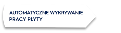 Biały kształt z tekstem \'AUTOMATYCZNE WYKRYWANIE PRACY PŁYTY\' na czarnym tle.