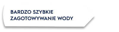 Biały kształt z tekstem: BARDZO SZYBKIE ZAGOTOWYWANIE WODY.