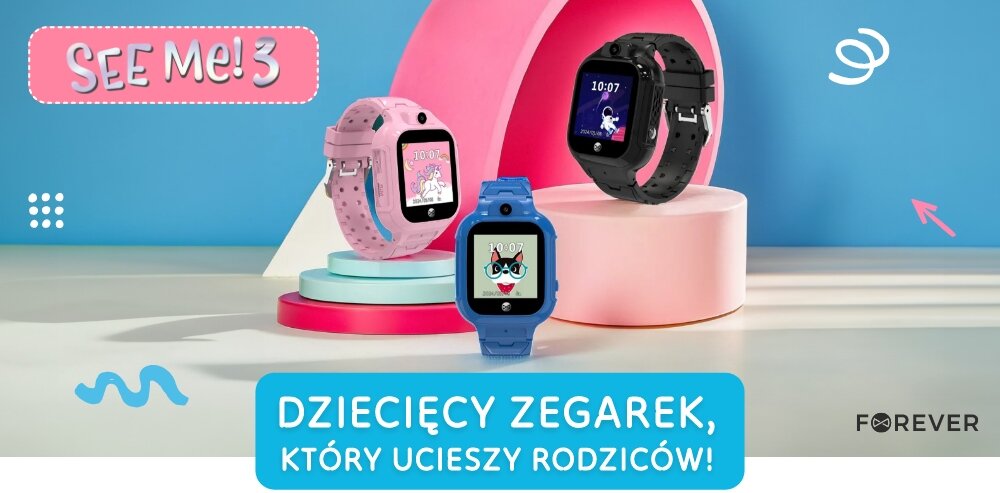 Na obrazie znajdują się trzy smartwatche w różnych kolorach: różowym, niebieskim i czarnym, ustawione na geometrycznych kształtach. Widoczny jest tekst: \'SEE Me! 3\' oraz \'DZIECIĘCY ZEGAREK, KTÓRY UCIESZY RODZICÓW!\' z logo FOREVER.