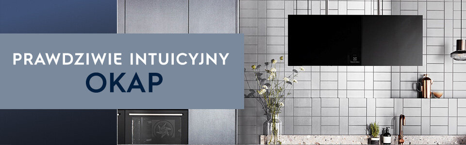 Na obrazie widoczny jest nowoczesny okap kuchenny zamontowany na ścianie z szarymi płytkami. Na grafice znajduje się tekst: \'PRAWDZIWIE INTUICYJNY OKAP\'.