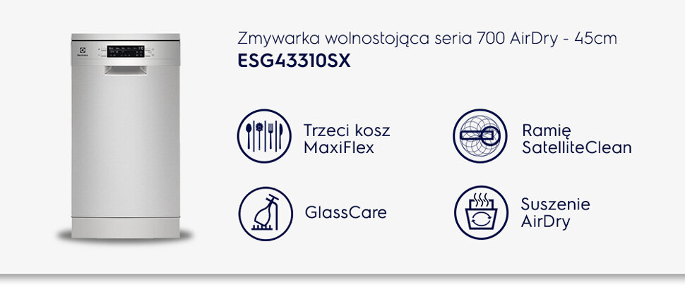 Obraz przedstawia zmywarkę wolnostojącą z serii 700 AirDry o szerokości 45 cm, model ESG43310SX. Obok zmywarki znajdują się ikony z opisami: Trzeci kosz MaxiFlex, Ramię SatelliteClean, GlassCare, Suszenie AirDry.