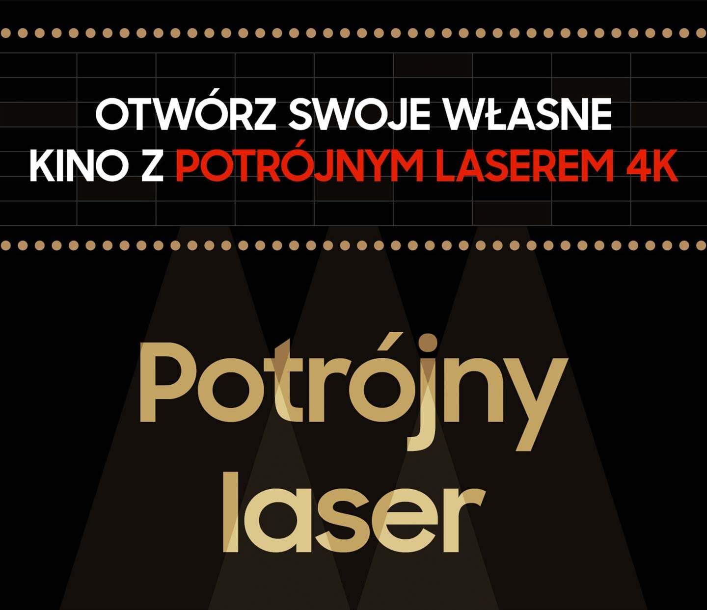 Grafika z tekstem: \'OTWÓRZ SWOJE WŁASNE KINO Z POTRÓJNYM LASEREM 4K\' oraz \'Potrójny laser\'.