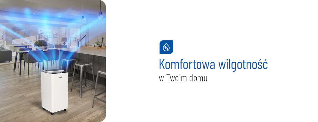 Na obrazie znajduje się biały osuszacz powietrza w nowoczesnym wnętrzu, z którego wydobywają się niebieskie strumienie powietrza. Obok widnieje napis: \'Komfortowa wilgotność w Twoim domu\'.