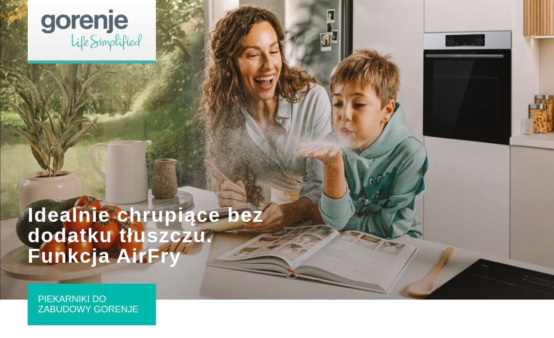 Na obrazie widać kobietę i dziecko w kuchni, obok piekarnika. Tekst na obrazie: \'Idealnie chrupiące bez dodatku tłuszczu. Funkcja AirFry\' oraz \'PIEKARNIKI DO ZABUDOWY GORENJE\'.