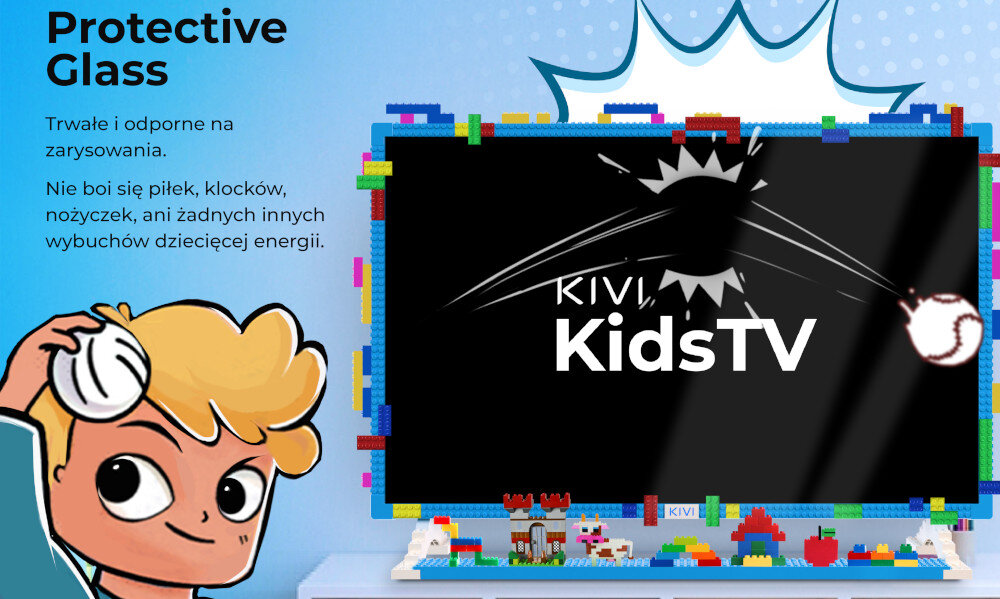 Obraz przedstawia telewizor KIVI Kids TV z kolorową ramką z klocków, na ekranie widoczny jest napis \'KIVI Kids TV\'. Po lewej stronie znajduje się postać trzymająca piłkę, a obok tekst: \'Protective Glass Trwałe i odporne na zarysowania. Nie boi się piłek, klocków, nożyczek, ani żadnych innych wybuchów dziecięcej energii.\'.