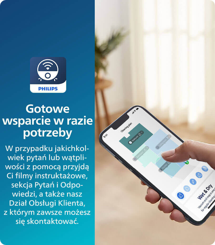 Po lewej stronie widoczne jest logo PHILIPS oraz tekst: \'Gotowe wsparcie w razie potrzeby. W przypadku jakichkolwiek pytań lub wątpliwości z pomocą przyjdą Ci filmy instruktażowe, sekcja Pytań i Odpowiedzi, a także nasz Dział Obsługi Klienta, z którym zawsze możesz się skontaktować.\'. Po prawej stronie osoba trzyma smartfon z aplikacją pokazującą plan czyszczenia.