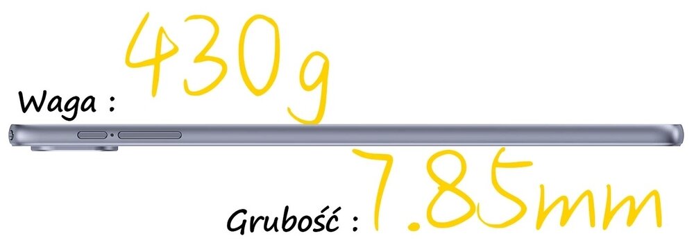 Obraz przedstawia boczny widok szarego tabletu z widocznymi przyciskami. Na obrazie znajduje się tekst: \'Waga: 430g\' oraz \'Grubość: 7.85mm\'.