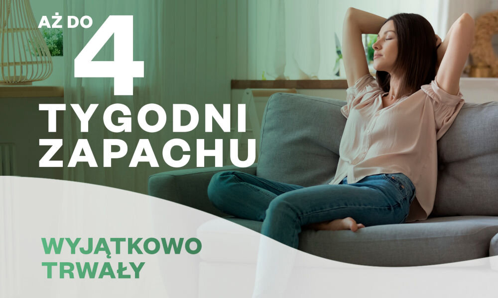 Na obrazie widoczna jest osoba siedząca na kanapie w zrelaksowanej pozycji. Tekst na obrazie brzmi: \'AŻ DO 4 TYGODNI ZAPACHU WYJĄTKOWO TRWAŁY\'.