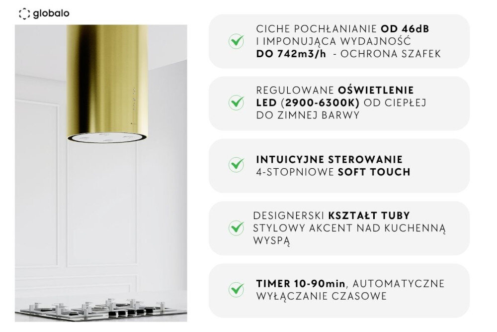OKAP GLOBALO CYLINDRO ISOLA 39.7 Złoty mat Zdjęcie przedstawia kuchnię z wyspą i okrągłym stołem otoczonym krzesłami. Nad wyspą zamontowany jest złoty mat okap w kształcie tuby, który stanowi designerski akcent. Po prawej stronie umieszczone są główne zalety produktu: ciche pochłanianie (od 46 dB), wysoka wydajność (do 742 m³/h), regulowane oświetlenie, intuicyjne sterowanie, stylowy kształt oraz automatyczny timer. Scena podkreśla estetykę kuchni i funkcjonalność okapu.
