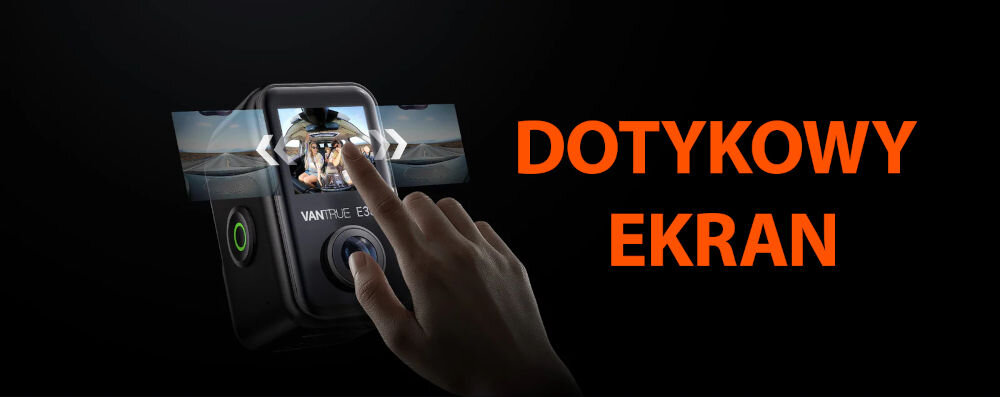 Wideorejestrator VANTRUE E360 Ace 3CH - Dotykowy ekran, palec dotykający ekran urządzenia