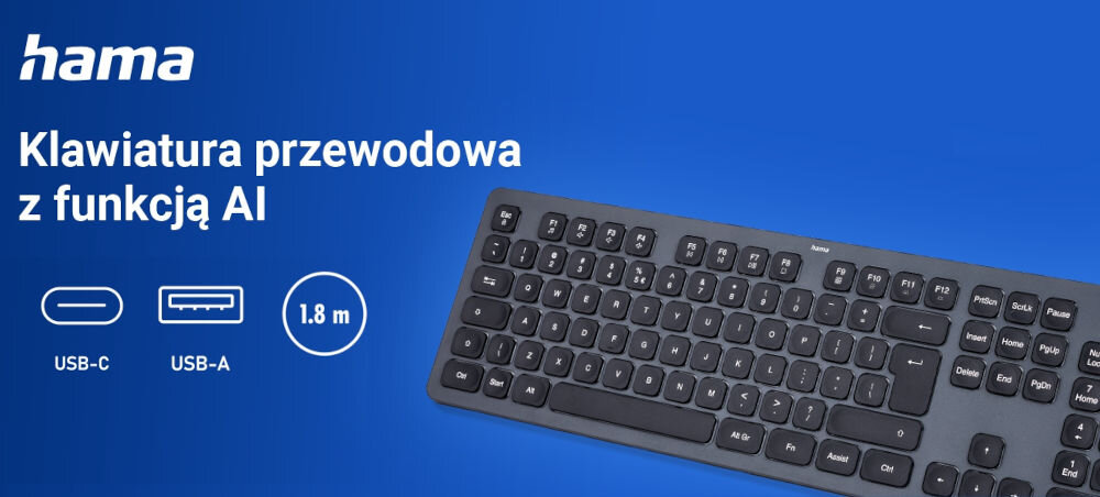 Klawiatura HAMA CK-400
funkcjonalna klawiatura, produkt na niebieskim tle, białe logo producenta, biały napis Klawiatura przewodowa z funkcją
AI, białe obrazki symbolizujące porty USB-A oraz USB-C, biały napis 1.8m w kółku