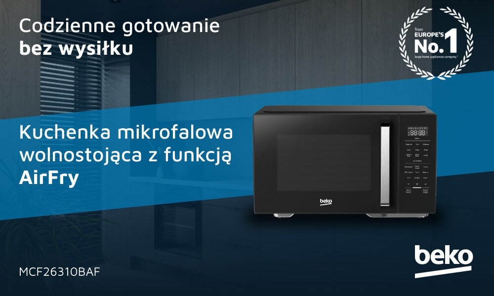 KUCHNIA MIKROFALOWA BEKO MCF26310BAF Grafika przedstawia kuchenkę mikrofalową Beko z funkcją grill i napisem „Codzienne gotowanie bez wysiłku”. Widoczny model MCF26310BAF  oraz oznaczenie „No.1 w Europie”