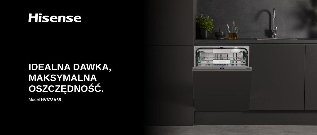Po lewej stronie widoczne jest logo \'Hisense\' oraz tekst: \'IDEALNA DAWKA, MAKSYMALNA OSZCZĘDNOŚĆ. Model HV673A65\'. Po prawej stronie znajduje się otwarta zmywarka w zabudowie kuchennej z widocznym wnętrzem.