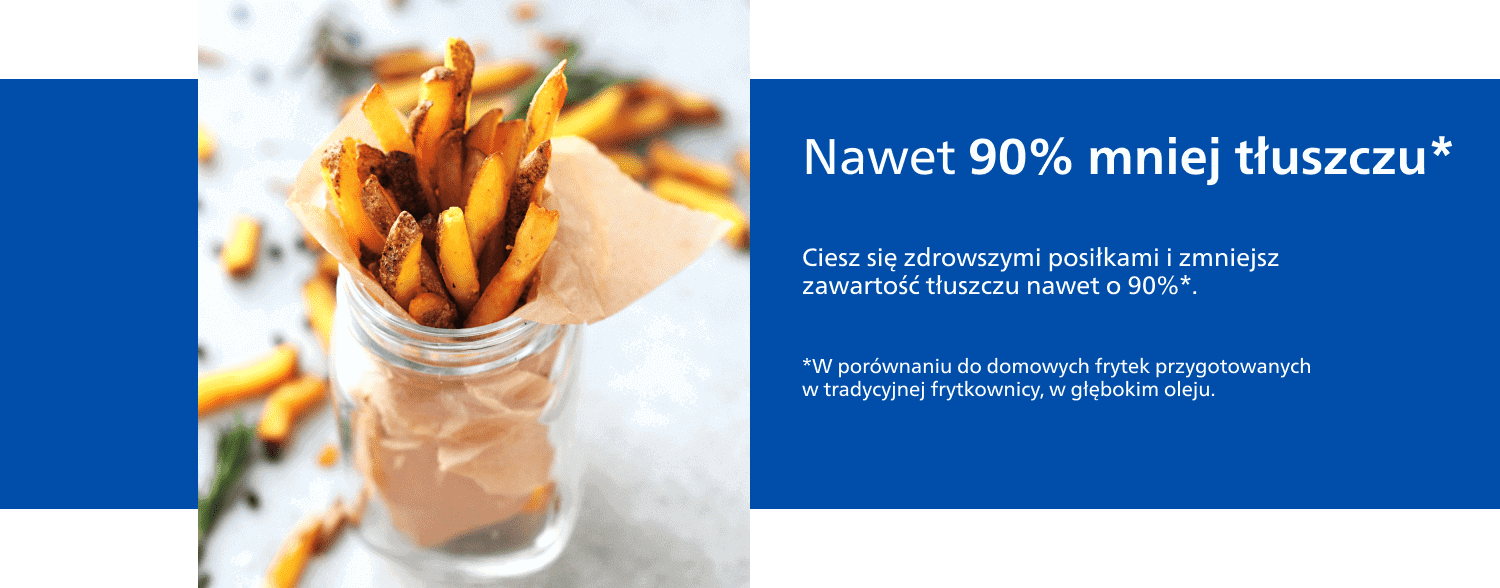 90% mniej tłuszczu 90% mniej tłuszczu