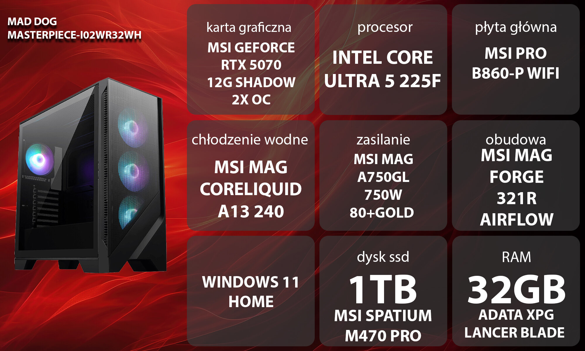 Komputer MAD DOG MASTERPIECE-I02WR32WH Ultra 5-225F 32GB RAM 1TB SSD GeForce RTX5070 DLSS 4 Wi-Fi grafika z najważniejszymi parametrami