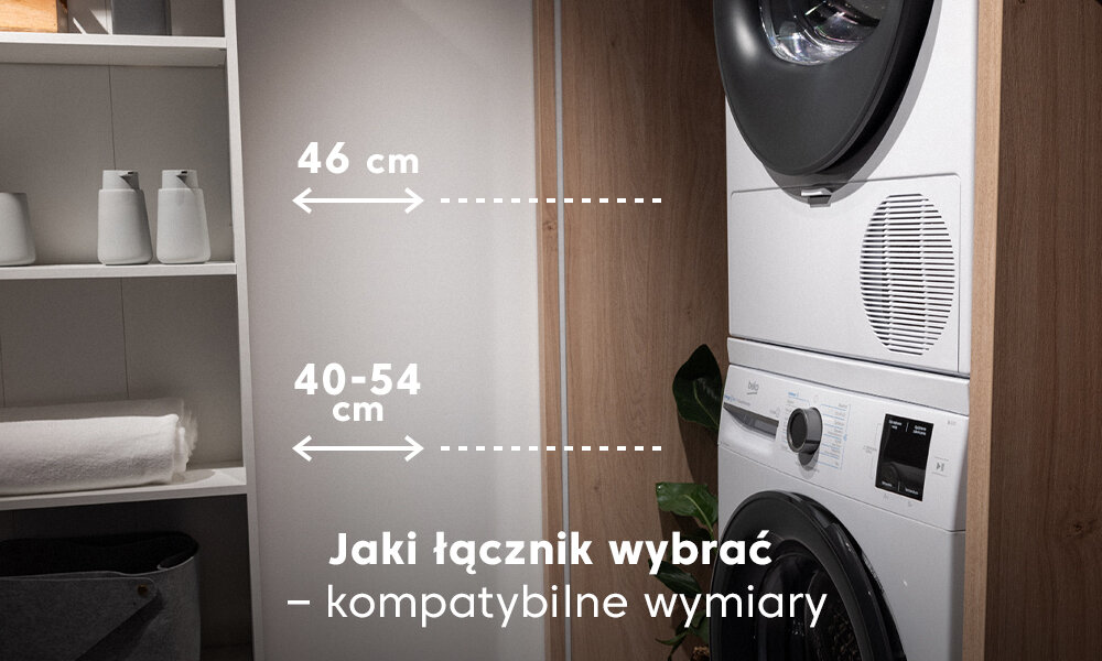 Obraz przedstawia pralkę i suszarkę ustawione pionowo w drewnianej wnęce. Widoczny jest tekst: \'46 cm\', \'40-54 cm\', \'Jaki łącznik wybrać – kompatybilne wymiary\'.