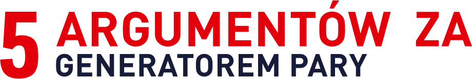 Tekst na obrazie brzmi: \'5 ARGUMENTÓW ZA GENERATOREM PARY\'.