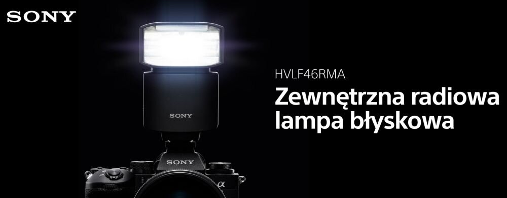 Sony HVL-F46RMA lampa błyskowa bezprzewodowa HSS radiowa moc błysku GN46 zdjęcia plenerowe i wydarzenia