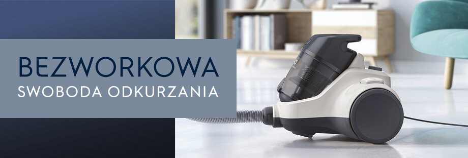 Obraz przedstawia odkurzacz bezworkowy na podłodze w nowoczesnym wnętrzu. Na grafice widnieje tekst: \'BEZWORKOWA SWOBODA ODKURZANIA\'.