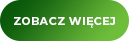 Zielony przycisk z białym napisem \'ZOBACZ WIĘCEJ\'.