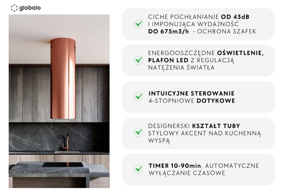 Okap GLOBALO Heweno Isola 39.2 Miedziany mat Na zdjęciu widoczny jest Miedziany mat okap kuchenny o cylindrycznym kształcie, przedstawiony z bliska nad wyspą kuchenną. Po prawej stronie infografika zawiera kluczowe cechy: cicha praca od 43 dB, wydajność do 675 m³/h, energooszczędne oświetlenie LED z regulacją, intuicyjne sterowanie dotykowe (4-stopniowe), designerski kształt tuby jako stylowy akcent kuchni, oraz timer 10–90 minut z automatycznym wyłączaniem. Całość podkreśla designerski charakter urządzenia w kontekście stylowego wnętrza