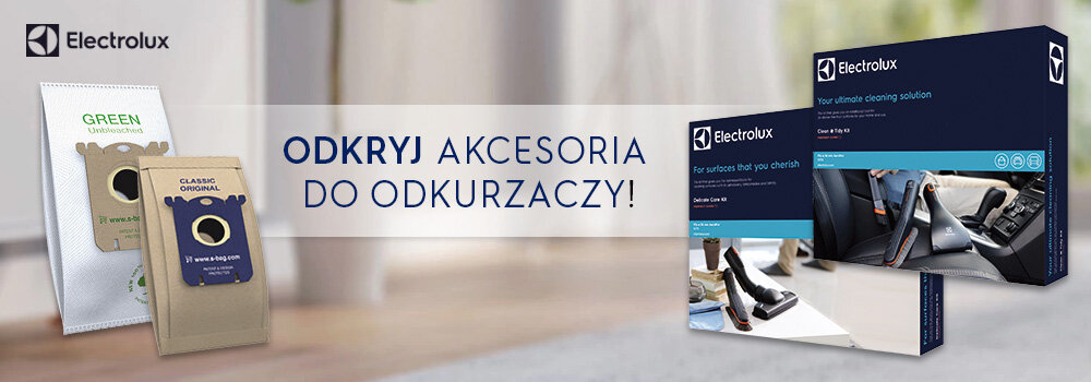 Na obrazie widoczne są opakowania akcesoriów do odkurzaczy marki Electrolux oraz napis \'ODKRYJ AKCESORIA DO ODKURZACZY!\'.