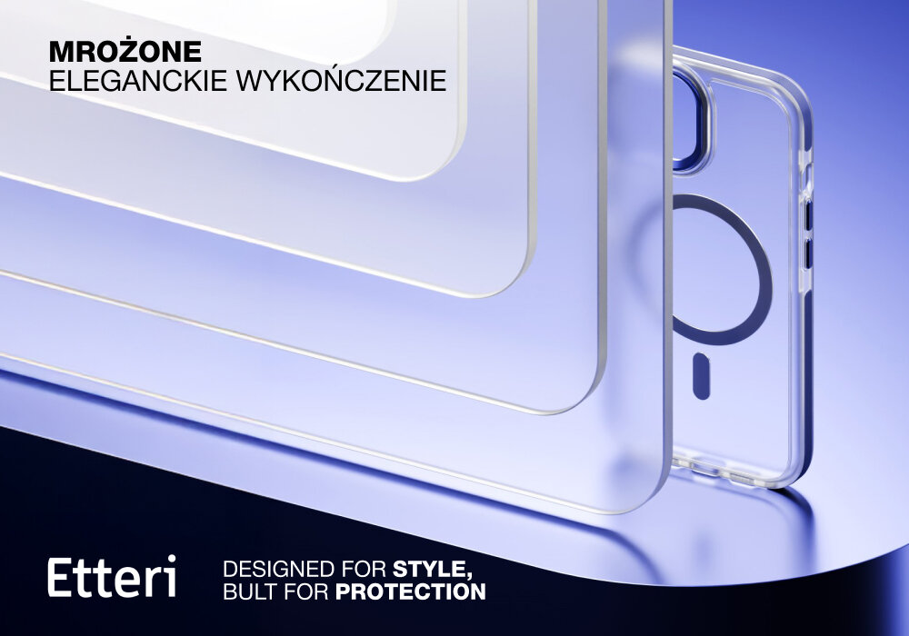 Obraz przedstawia przezroczyste etui na telefon z mrożonym, eleganckim wykończeniem. Widoczny tekst: \'MROŻONE ELEGANCKIE WYKOŃCZENIE\', \'Etteri\', \'DESIGNED FOR STYLE, BUILT FOR PROTECTION\'.