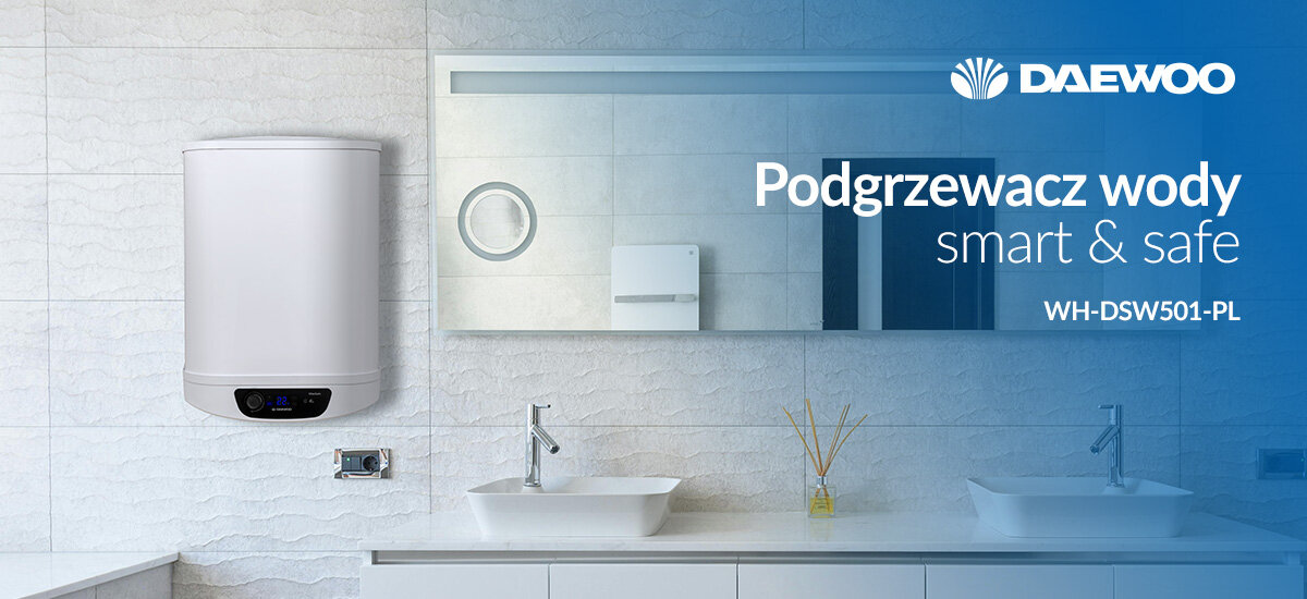 BOJLER ELEKTRYCZNY DAEWOO WHDSW501-PL Zdjęcie przedstawia stylową łazienkę z zamontowanym na ścianie podgrzewaczem wody Daewoo WH-DSS501-PL oraz hasłem reklamowym Podgrzewacz wody smart & safe