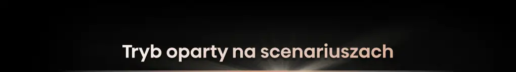 Na czarnym tle widoczny jest napis: \'Tryb oparty na scenariuszach\'.